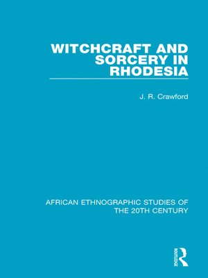 cover image of Witchcraft and Sorcery in Rhodesia